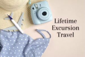 lifetime excursion travel