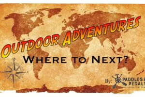 Outdoor Adventures by Paddles & Pedals